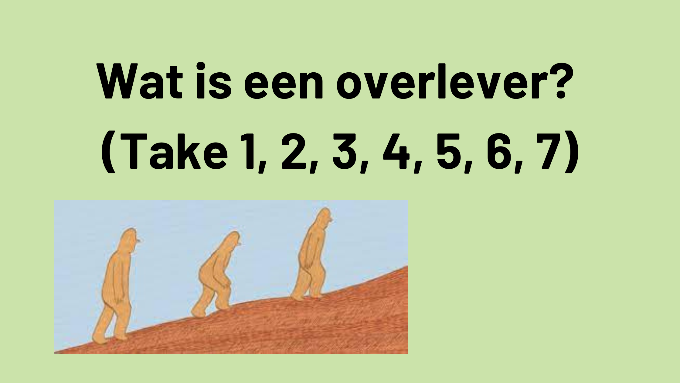 Wat is een overlever? (Take 1, 2, 3, 4, 5, 6, 7)